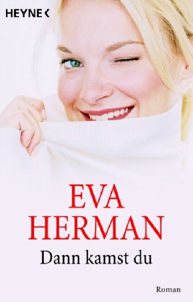 Dann kamst du: Roman Roman - Herman, Eva
