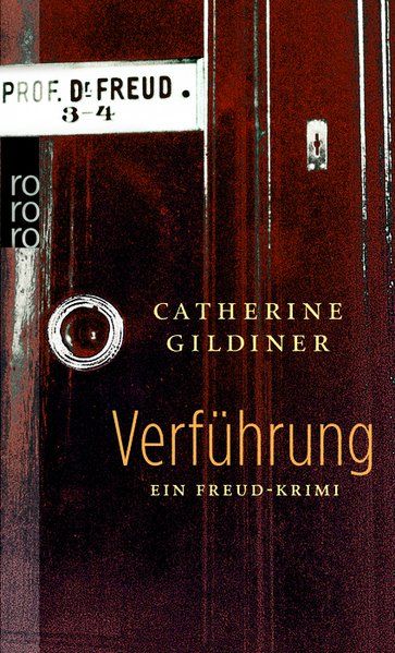 Verführung: Ein Freud-Krimi Ein Freud-Krimi - Gildiner, Catherine, Margarete Längsfeld  und Sabine Maier-Längsfeld