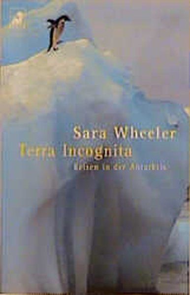 Diana-Taschenbücher, Nr.48, Terra Incognita Reisen in der Antarktis - Wheeler, Sara