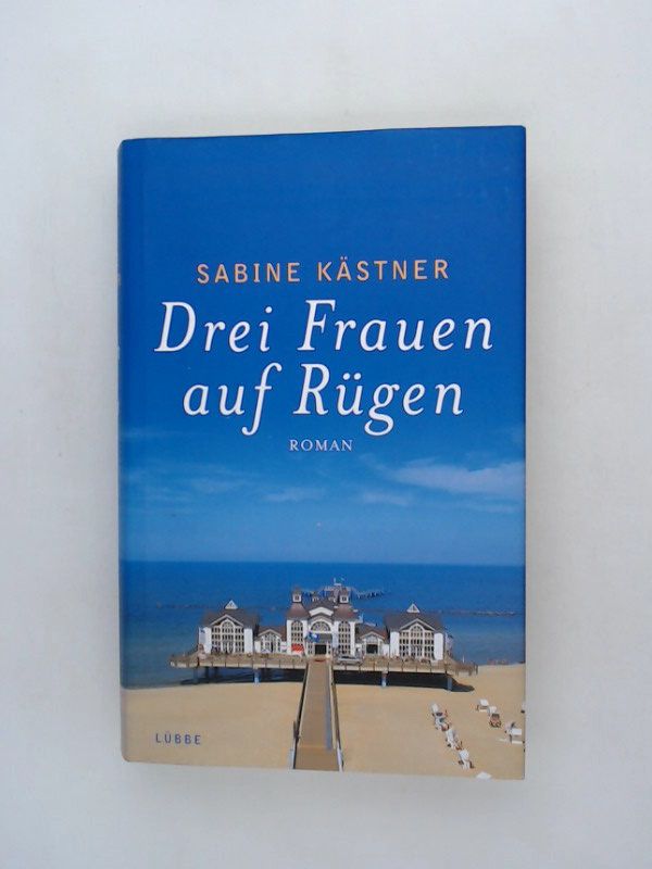 Drei Frauen auf Rügen (Lübbe Belletristik) - Kästner, Sabine