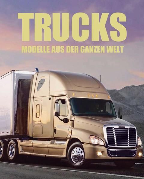 Trucks: Modelle aus der ganzen Welt Modelle aus der ganzen Welt - Menzies, James und Ingrid Phaneuf