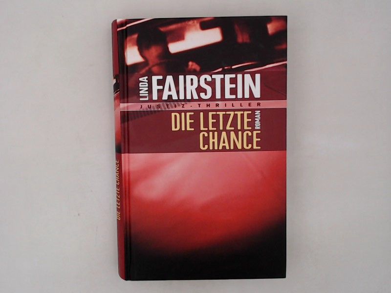 Die letzte Chance : Roman / Linda Fairstein. Aus dem Engl. von Michael Schmidt - Fairstein, Linda A.
