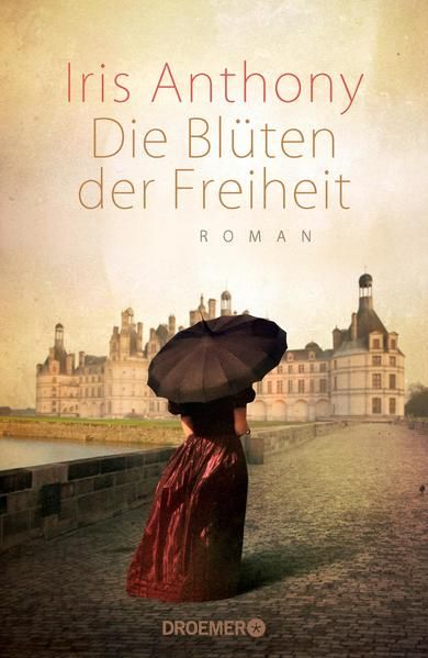 Die Blüten der Freiheit: Roman Roman - Anthony, Iris und Sonja Rebernik-Heidegger