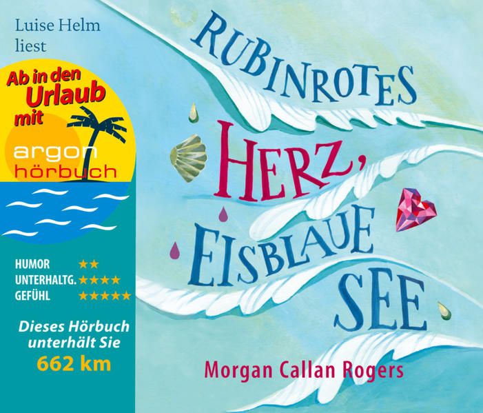 Rubinrotes Herz, eisblaue See (Urlaubsaktion) - Helm, Luise, Claudia Feldmann  und Morgan Callan Rogers