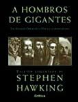 A Hombros De Gigantes: Las Grandes Obras: Las grandes obras de la Física y la Astronomía. (Fuera de Colección) - Hawking Stephen, W.