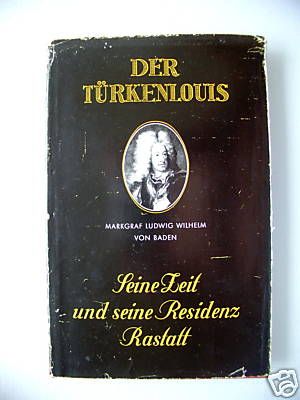 Der Türkenlouis Markgraf Ludwig Wilhelm von Baden 1955 - Türkenlouis - Max Jäger