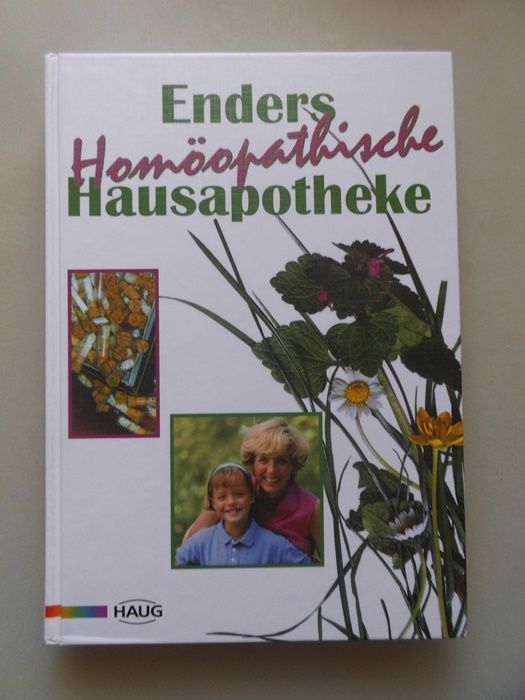 Homöopathische Hausapotheke Enders (- Hömöopathie von - Apotheke Homöopathie - Enders, Norbert