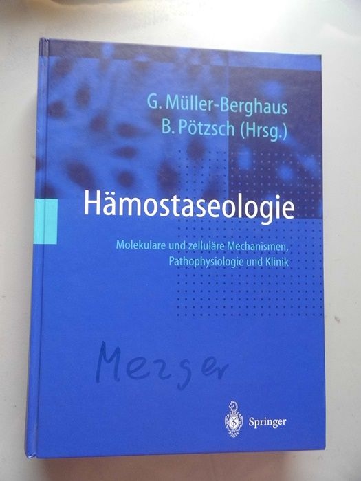 Hämostaseologie : molekulare und zelluläre Mechanismen, Pathophysiologie und Klinik. - Hämostaseologie - Müller-Berghaus, Gert (Herausgeber)