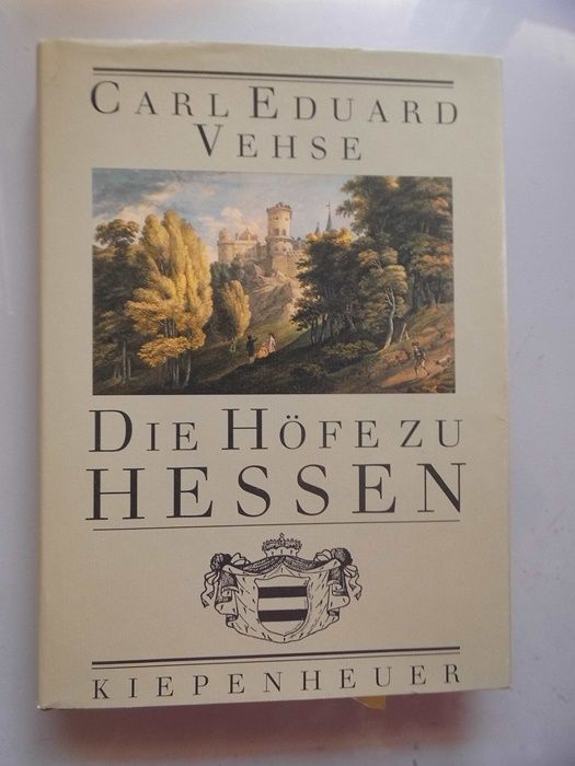 Die Höfe zu Hessen - Hessen - Vehse, Carl Eduard und Wolfgang Schneider