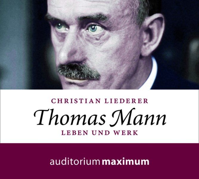 Thomas Mann: Leben und Werk - Liederer, Christian
