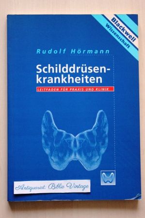 Schilddrüsenkrankheiten : Leitfaden für Praxis und Klinik . - Hörmann, Rudolf
