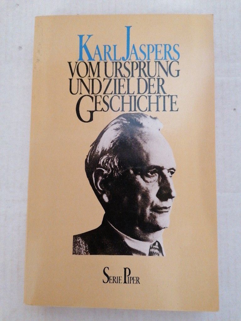 Vom Ursprung und Ziel der Geschichte - Karl, Jaspers