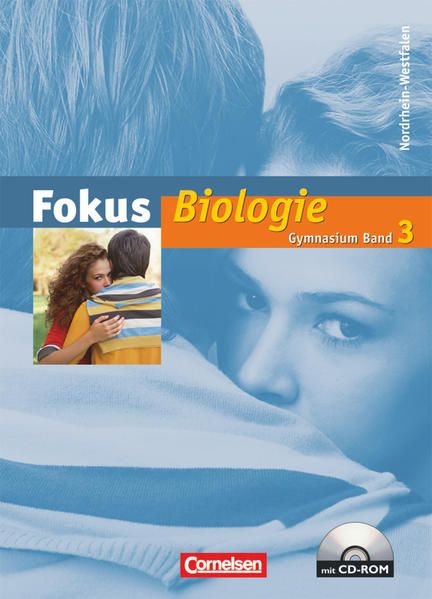 Fokus Biologie - Gymnasium Nordrhein-Westfalen - Band 3: Schülerbuch mit CD-ROM - Budde, Julia, Simone Jentsch Nicole Schaller-Picard u. a.
