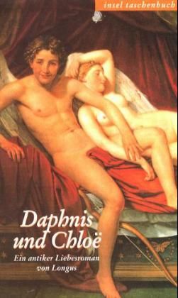Daphnis und Chloë: Ein antiker Liebesroman (insel taschenbuch)