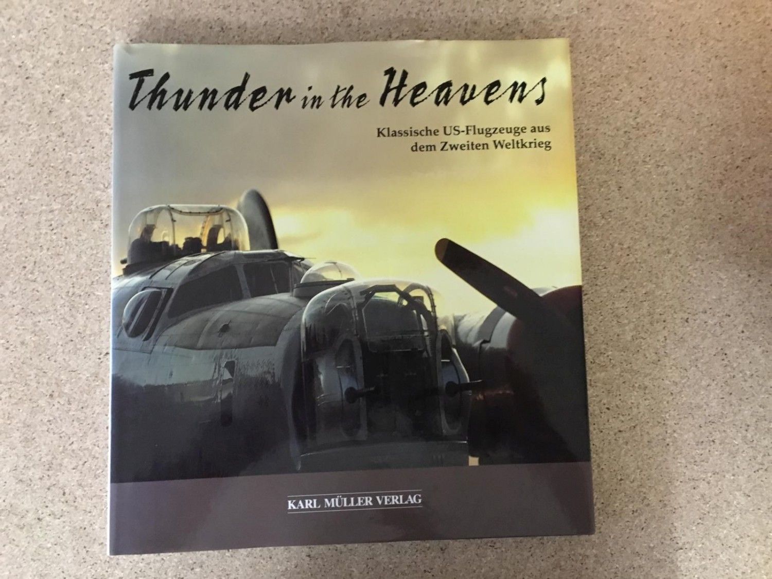 Thunder in the Heavens. Klassische US- Flugzeuge aus dem Zweiten Weltkrieg