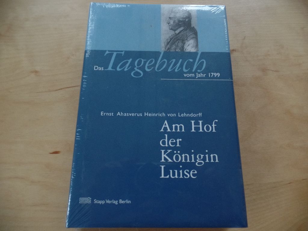 Am Hof der Königin Luise: Das Tagebuch von 1799. - Geschichte, Königin Luise, Tagebuch, Preußen,Biografie, Deutsche Geschichte - A von Lehndorff, Ernst