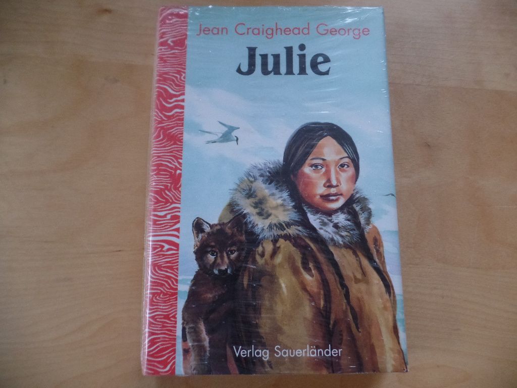 Julie. Dt. von Beate Beheim-Schwarzbach - Alaska ; Wolf ; Eskimo ; Mädchen ; Jugendbuch, Kinder- und Jugendliteratur - George, Jean Craighead