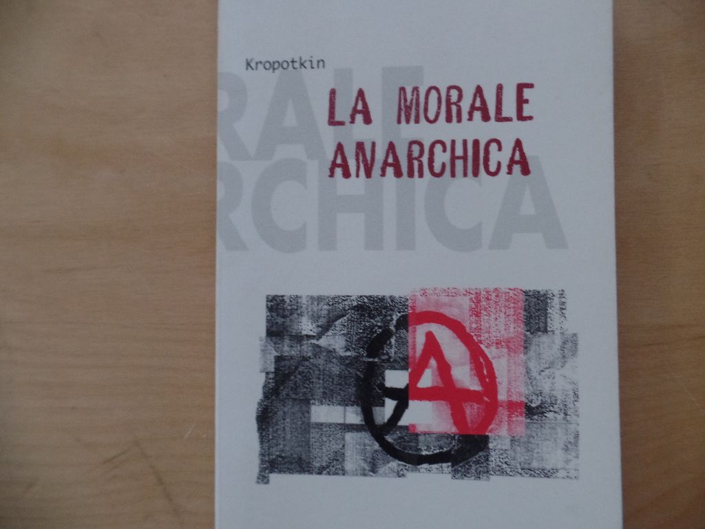 La morale anarchica Margini Stampa Alternativa - Philosophie, Moral, Anarchie - Kropotkin und Ursula Bedogni