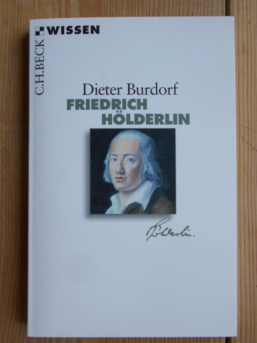 Friedrich Hölderlin. - Friedrich Hölderlin ; Biografien Schriftsteller ; Sprach- und Literaturwissenschaft ; Dichter ; Lyrik - Burdorf, Dieter