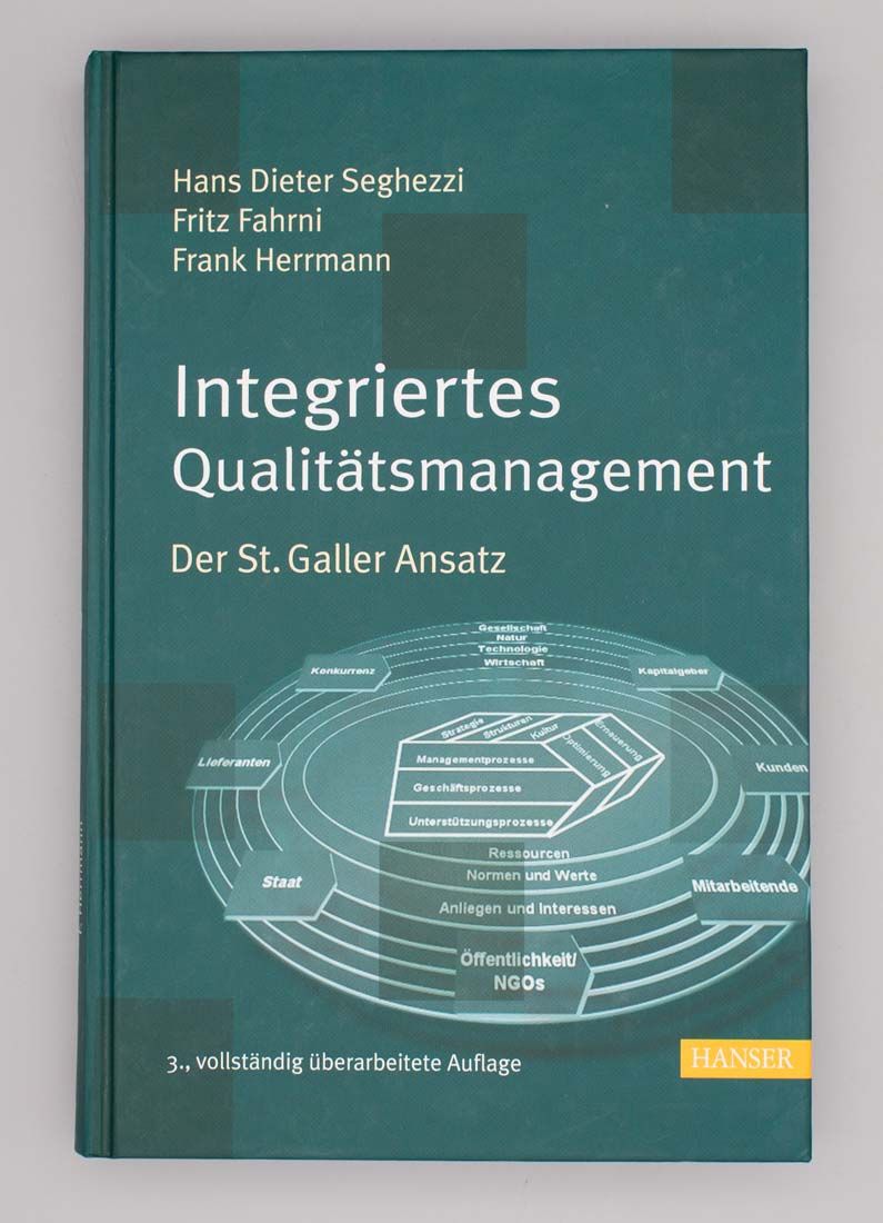 Integriertes Qualitätsmanagement; Der St. Galler Ansatz - Seghezzi, Hans Dieter, Fritz Fahrni und Frank Herrmann