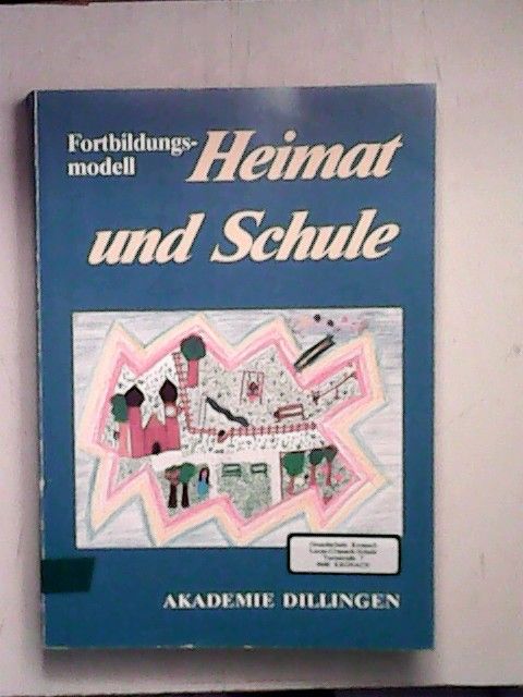 Heimat und Schule: Fortbildungsmodell. - Hacker, Gerhard [Red.]
