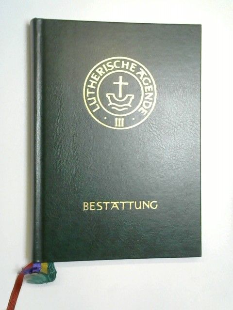 Agende für evangelisch-lutherische Kirchen und Gemeinden Die Bestattung - Schulz, Frieder und Alexander (Herausgeber) Völker