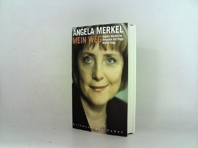Angela Merkel - Mein Weg - Merkel, Angela und Hugo Müller-Vogg