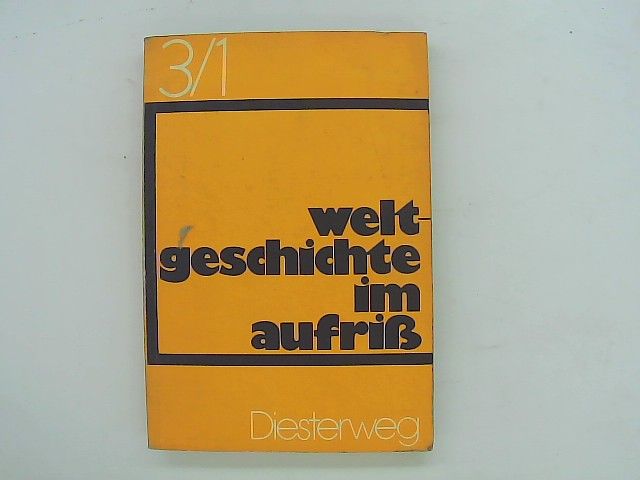 Weltgeschichte im Aufriß, Neubearbeitung, Bd.3. 1, Vom Ersten Weltkrieg bis 1945 - Ripper, Werner