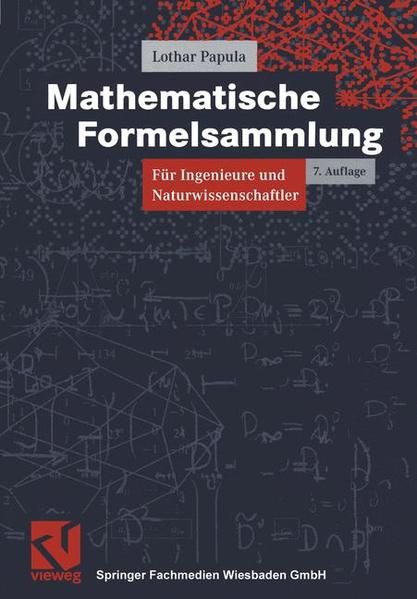 Mathematische Formelsammlung für Ingenieure und Naturwissenschaftler (Viewegs Fachbücher der Technik) - Papula, Lothar