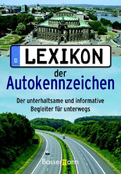 Lexikon der Autokennzeichen: Der unterhaltsame und informative Begleiter für unterwegs