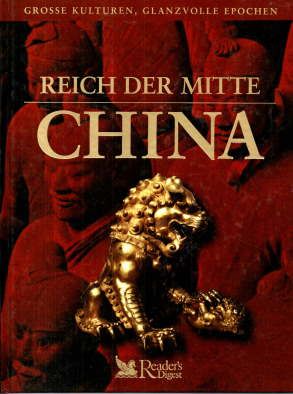 Reich der Mitte. China. Text/Bildband. - Hucker, Charles O.