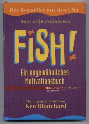 FISH! Ein ungewöhnliches Motivationsbuch. - Lundin, Stephen C., Harry Paul, John Christensen
