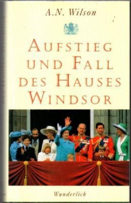 Aufstieg und Fall des Hauses Windsor