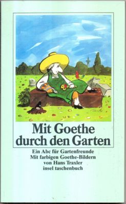 Mit Goethe durch den Garten. Ein ABC für Gartenfreunde. - Schmölders, Claudia (aufgeblättert von)