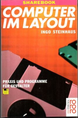 Computer im Layout. Praxis und Programme für Gestalter. Sharebook mit Diskette. - Steinhaus, Ingo
