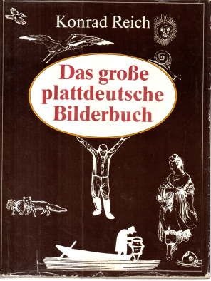 Das große plattdeutsche Bilderbuch. - Reich, Konrad
