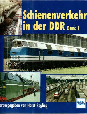 Schienenverkehr in der DDR. Band 1. Ausgewählte Beiträge aus den Eisenbahn-Jahrbüchern 1963 bis 1969. - Regling, Horst (Herausgeber)