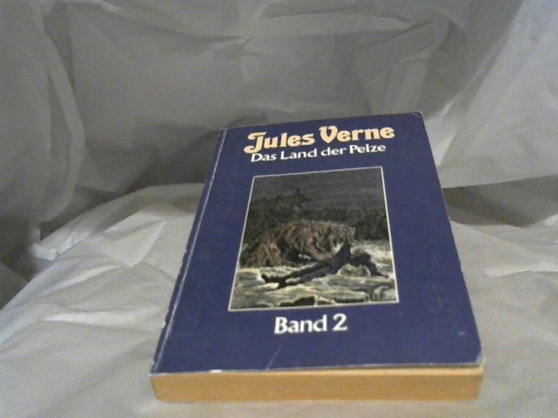 Collection Jules Verne; Teil: Bd. 18., Das Land der Pelze. - Verne, Jules
