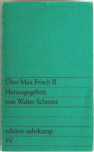 Über Max Frisch; Teil: 2. Hrsg. von Walter Schmitz / Edition Suhrkamp ; 852 - Schmitz, Walter (Herausgeber)