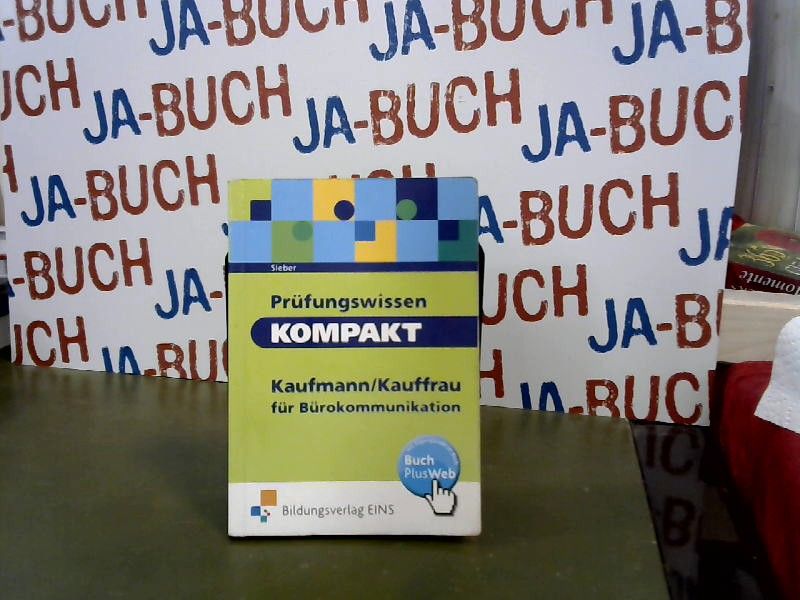 Prüfungswissen kompakt: Kaufmann/Kauffrau für Bürokommunikation: Büro / Kaufmann/Kauffrau für Bürokommunikation - Michael, Sieber