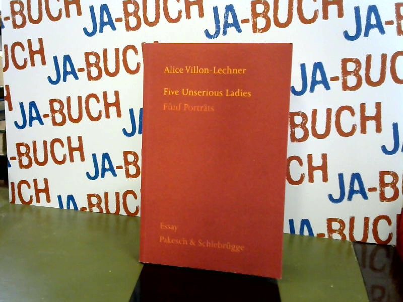 Five Unserious Ladies = Fünf Portraits - Villon-Lechner, Alice