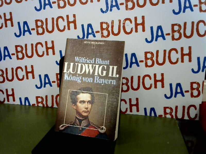 Ludwig II., König von Bayern. - Blunt, Wilfried
