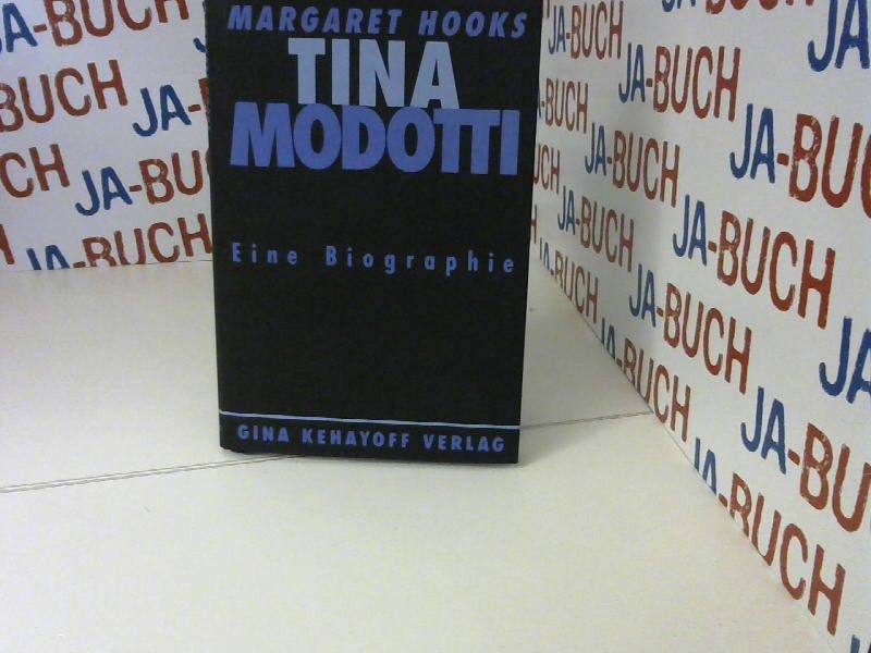 Tina Modotti. Photographin und Revolutionärin. Eine Biographie - Margaret, Hooks