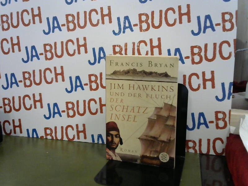 Jim Hawkins und der Fluch der Schatzinsel: Roman (Fischer Taschenbücher) - Bryan, Francis