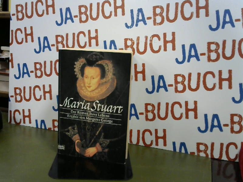 Maria Stuart: Der Roman ihres Lebens (Allgemeine Reihe. Bastei Lübbe Taschenbücher) - Margaret, George und Bertram Axel