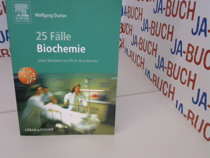 25 Fälle Biochemie - Prof., Dr. Duntze Wolfgang