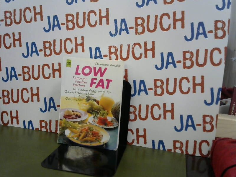 Low Fat: Fettarm, fettfrei kochen - Das neue Programm für Gewichtsabnahme und Gesundheit - Retzlik, Charlotte