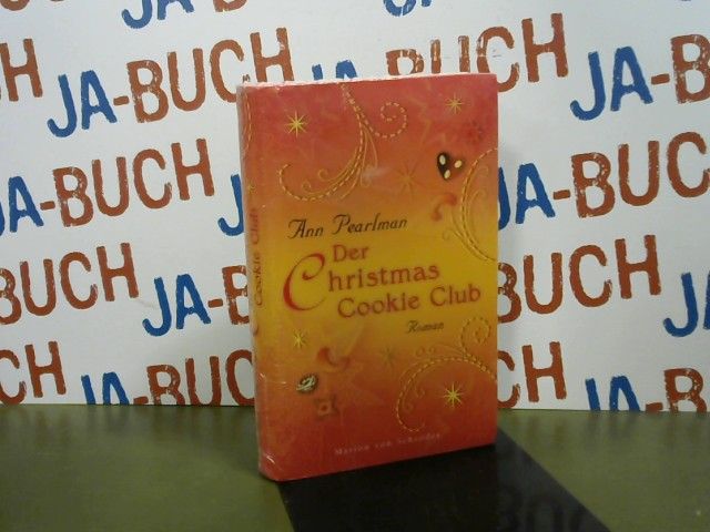 Der Christmas Cookie-Club : Roman. Ann Pearlman. Aus dem Amerikan. von Christine Strüh - Pearlman, Ann und Christine Strüh