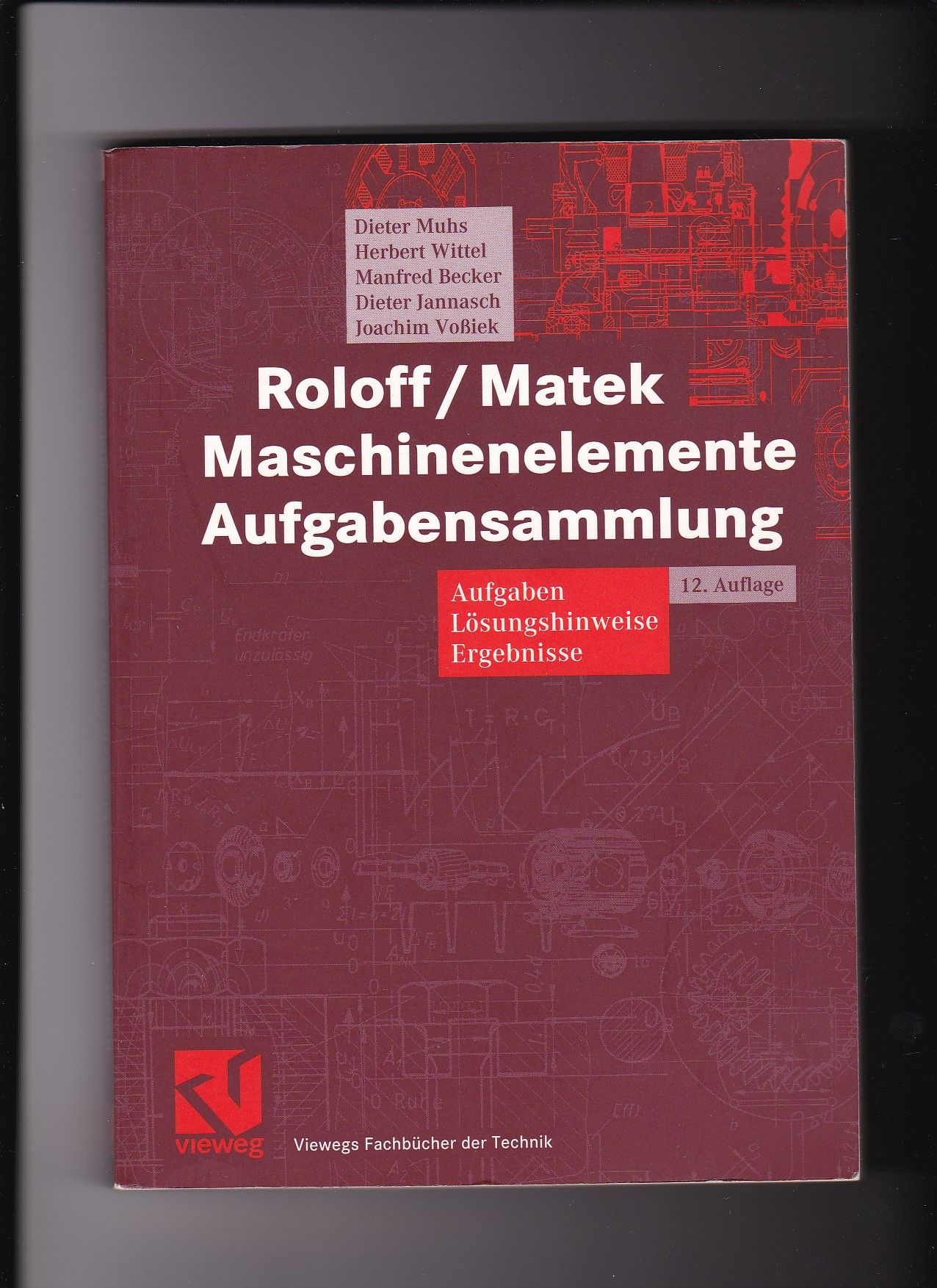 Dieter Muhs, Roloff, Matek,  Maschinenelemente Aufgabensammlung (2003) - Fachbuch - Muhs, Dieter, Herbert Wittel und Manfred Becker