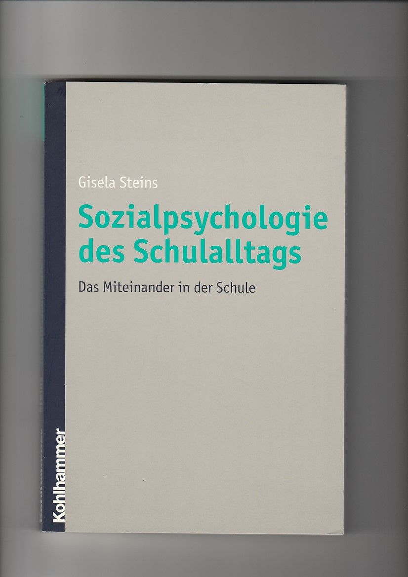 Gisela Steins, Sozialpsychologie des Schulalltags - Das Miteinander in der Schule - Steins, Gisela